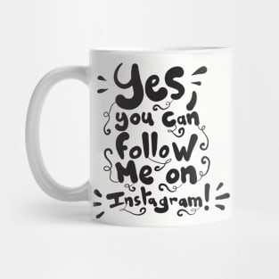 Yes, you can follow me on instagram Mug